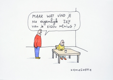 Kamagurka  - Eigen mening